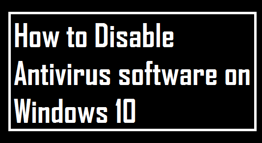 How to Disable an Antivirus Software