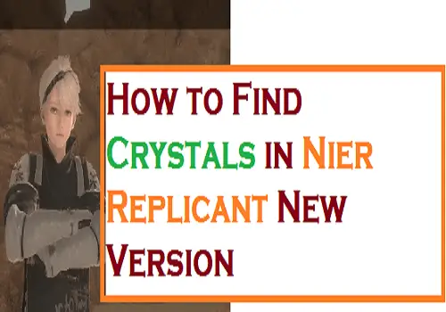 How to Find Crystals in Nier Replicant