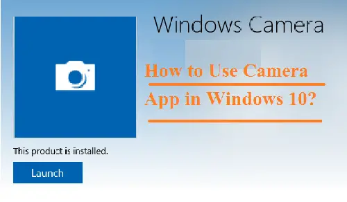 How to Use Camera App in Windows 10