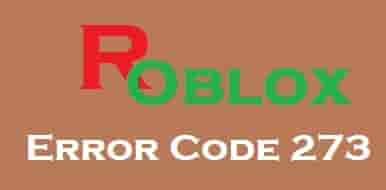 How to Fix Roblox Error Code 273
