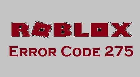 Roblox Error Code 275