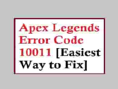 Apex Legends Error Code 10011