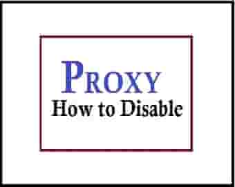 How to Disable Proxy Server