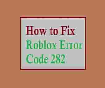 How to Fix Roblox Error Code 282