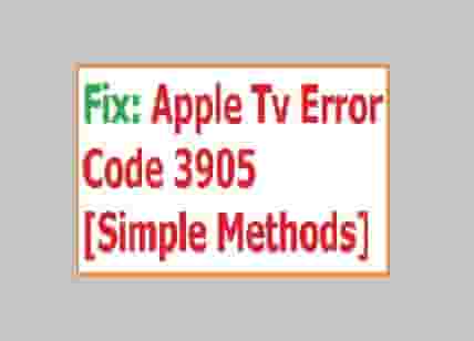 Apple Tv Error Code 3905
