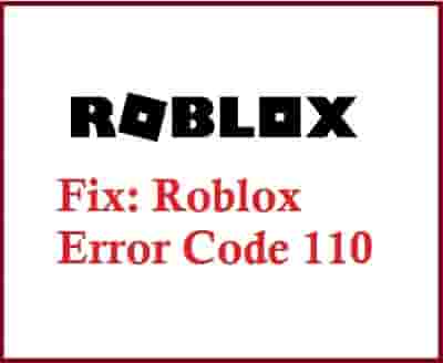 Roblox Error Code 110