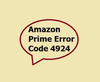 Amazon Prime Error Code 4924