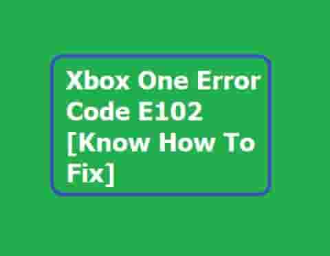 Fix Xbox One Error Code E102