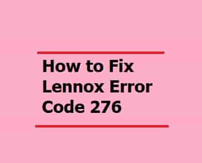 Lennox Error Code 276 