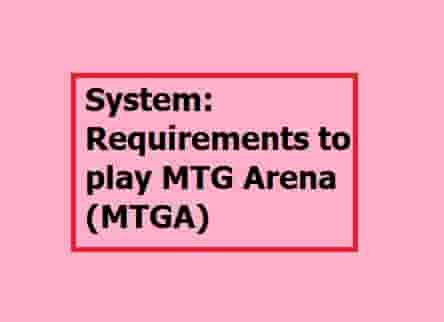 System Requirements to play MTG Arena (MTGA)