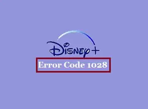 Disney Plus Error Code 1028