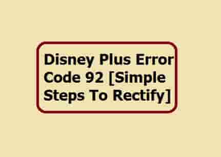 Disney Plus Error Code 92