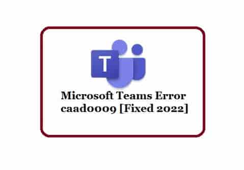 Microsoft Teams Error caad0009