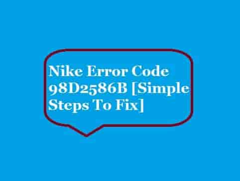 Nike Error Code 98D2586B