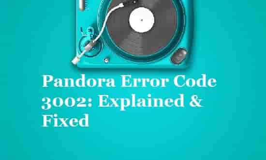 Fix Pandora Error Code 3002