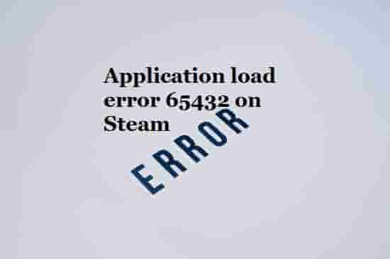 How to fix Application load error 65432 on Steam?
