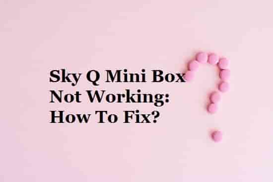 sky-q-mini-box-not-working-2023-how-to-fix