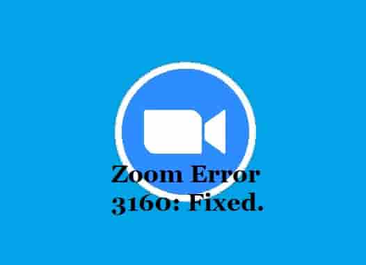 Zoom Error Code 3160 Fix