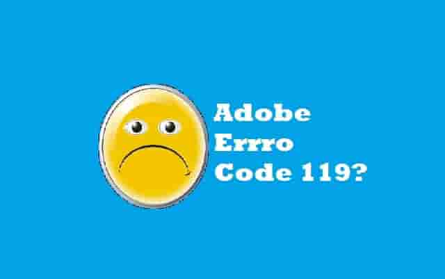 Adobe Error Code 119
