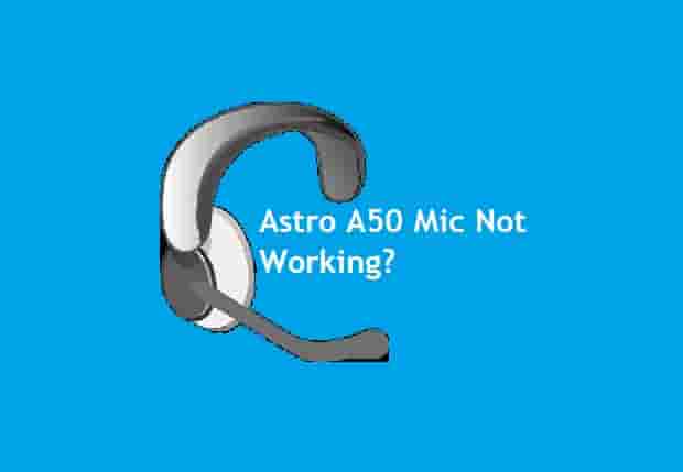 Astro A50 Mic Not Working