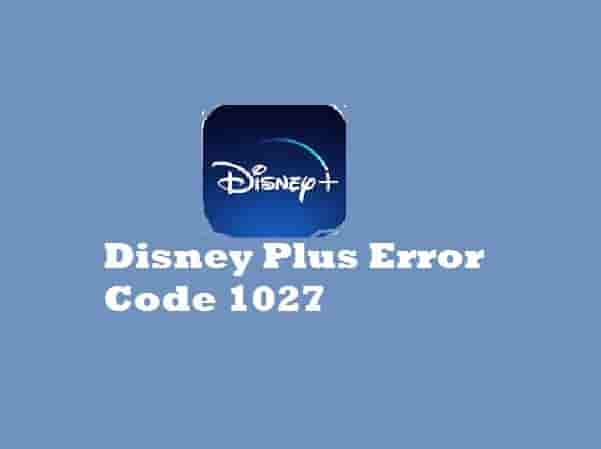 Disney Plus Error Code 1027