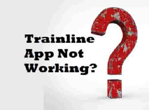 Trainline App Not Working
