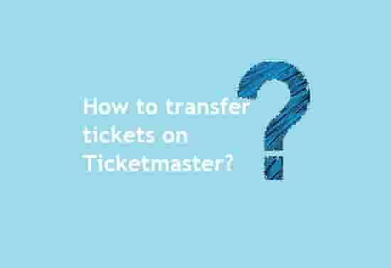 how to transfer tickets on Ticketmaster