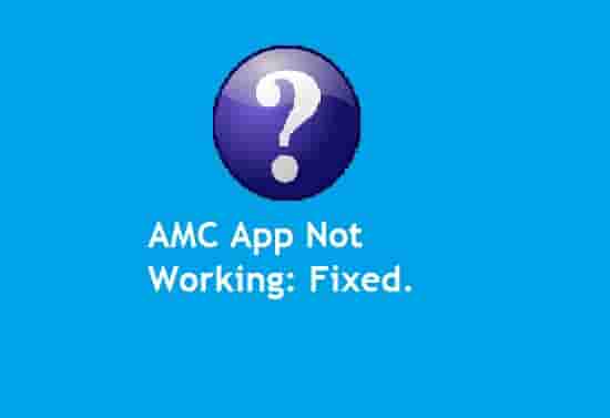 AMC App Not Working