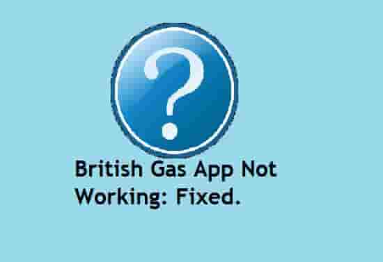 British Gas App Not Working