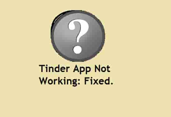 Tinder App Not Working