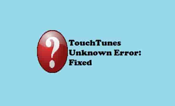TouchTunes Unknown Error