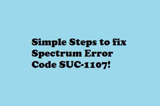 Steps to fix Spectrum Error Code SUC-1107