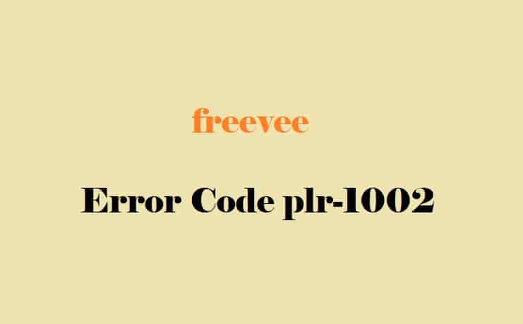 Fire Stick TV or freevee Error Code plr-1002