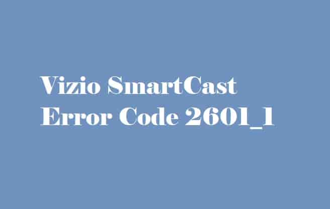 Vizio smartcast error code 2601_1