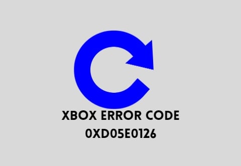 Fix Fix Xbox Error Code 0xd05e0126