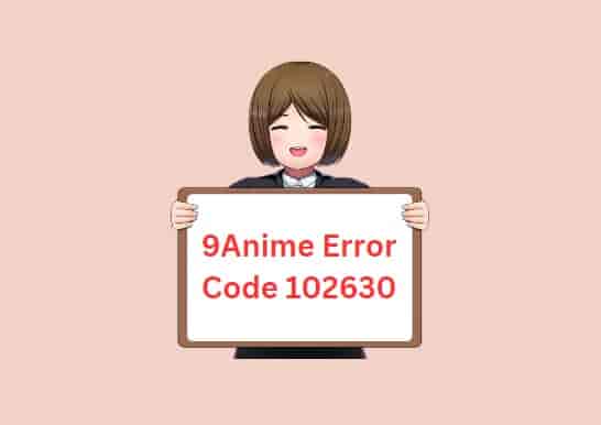 How to fix 9Anime Error Code 102630