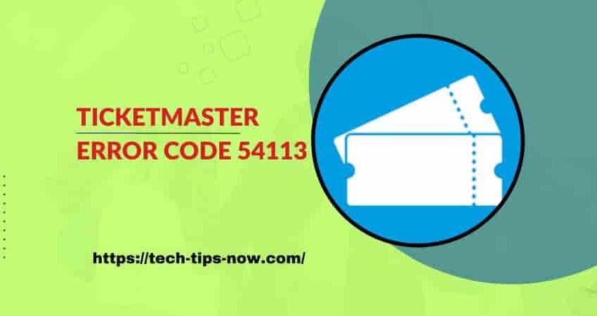 Fix Ticketmaster Error Code 54113