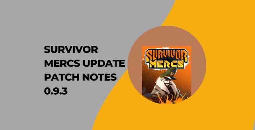 Survivor Mercs Update Patch Notes 0.9.3