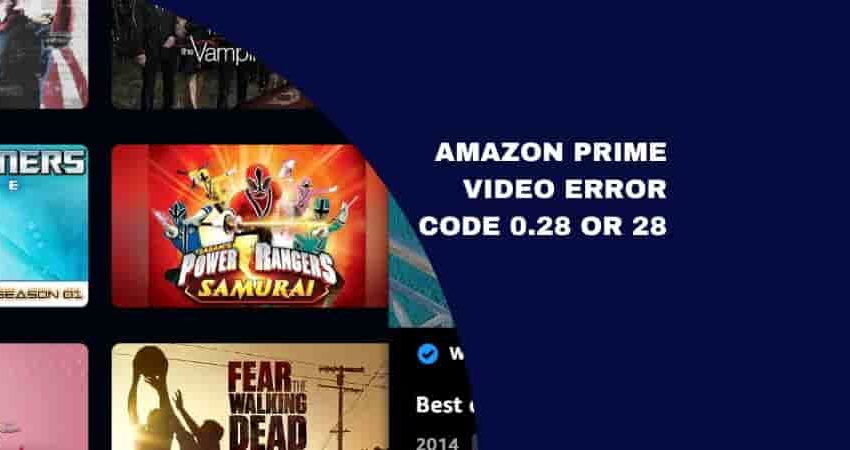 Fix Amazon Prime Video Error Code 0.28 or 28