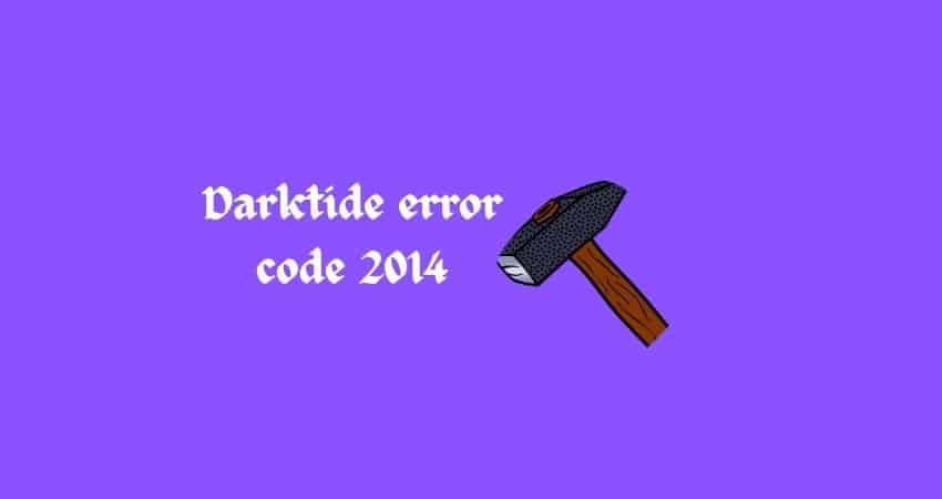 Fix Darktide error code 2014