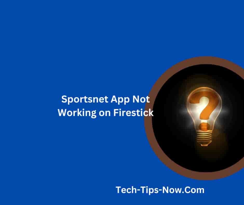 Fix Sportsnet App Not Working on Firestick