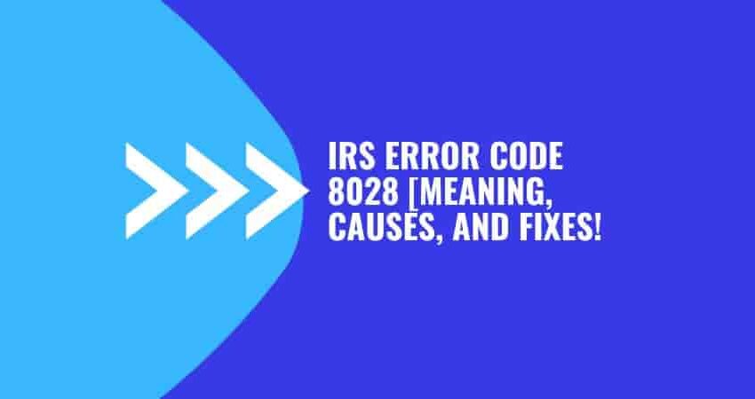 Fix IRS Error Code 8028