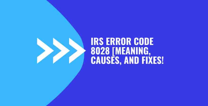 Fix IRS Error Code 8028