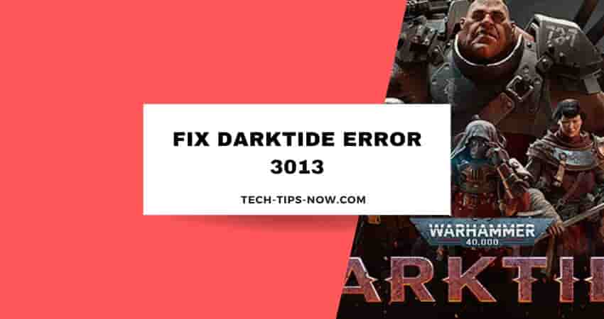 Fix DarkTide Error Code 3013