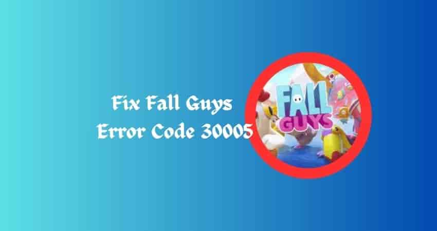 Fix Fall Guys Error Code 30005