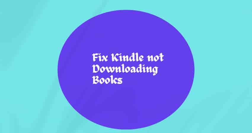 Fix Kindle not Downloading Books