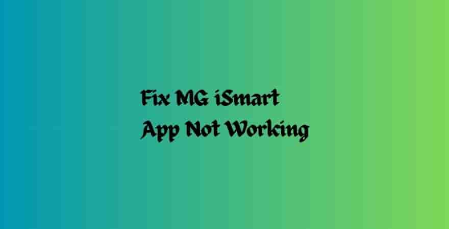 Fix MG iSmart App Not Working