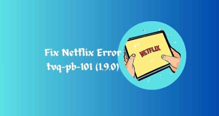 Netflix Error tvq-pb-101 (1.9.0) [Why It Appears, How To Fix It]