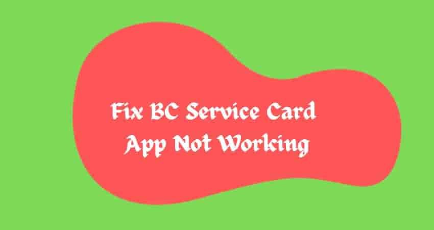 Fix BC Service Card App Not Working