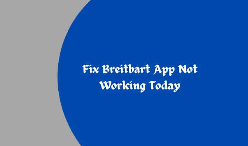 Fix Breitbart App Not Working